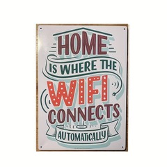 Home Is Where The WIFI Connects Automatically Metal Sign
